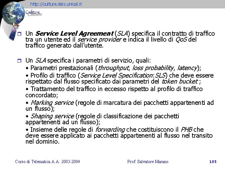 http: //culture. deis. unical. it Service Level Agreement (SLA) specifica il contratto di traffico