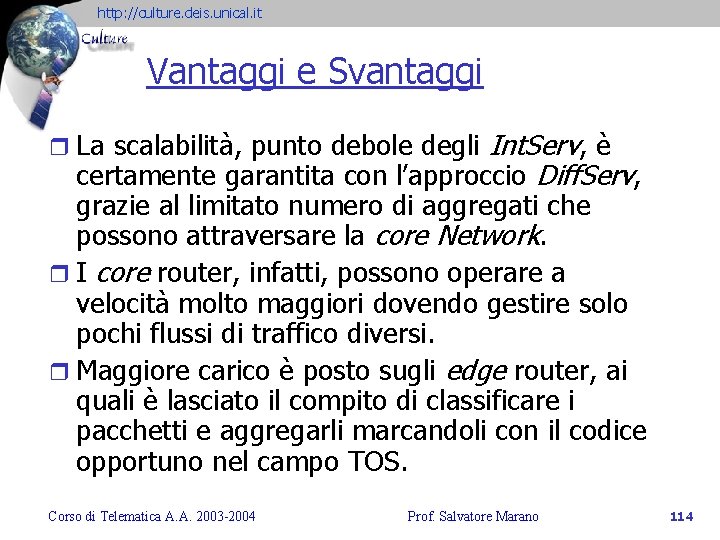 http: //culture. deis. unical. it Vantaggi e Svantaggi Int. Serv, è certamente garantita con