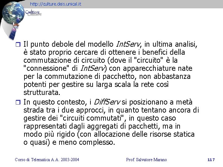 http: //culture. deis. unical. it r Il punto debole del modello Int. Serv, in