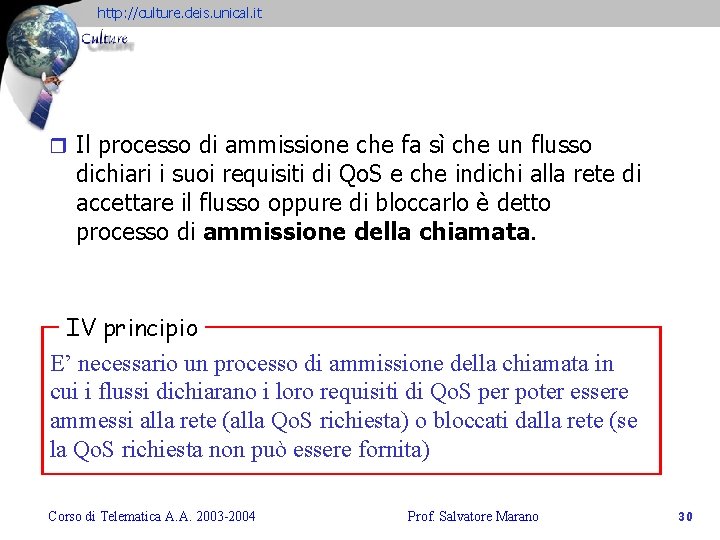 http: //culture. deis. unical. it r Il processo di ammissione che fa sì che