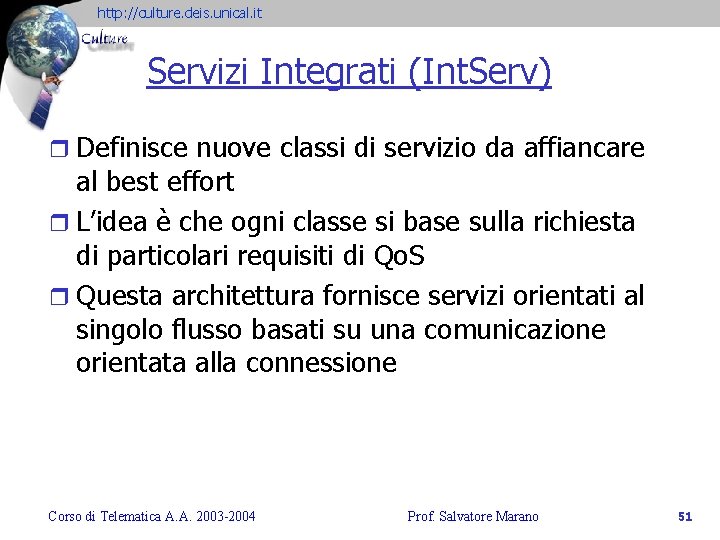 http: //culture. deis. unical. it Servizi Integrati (Int. Serv) r Definisce nuove classi di