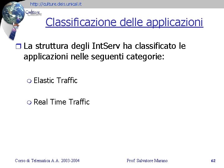 http: //culture. deis. unical. it Classificazione delle applicazioni r La struttura degli Int. Serv