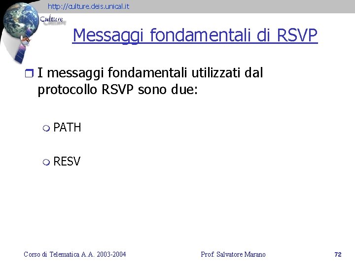 http: //culture. deis. unical. it Messaggi fondamentali di RSVP r I messaggi fondamentali utilizzati