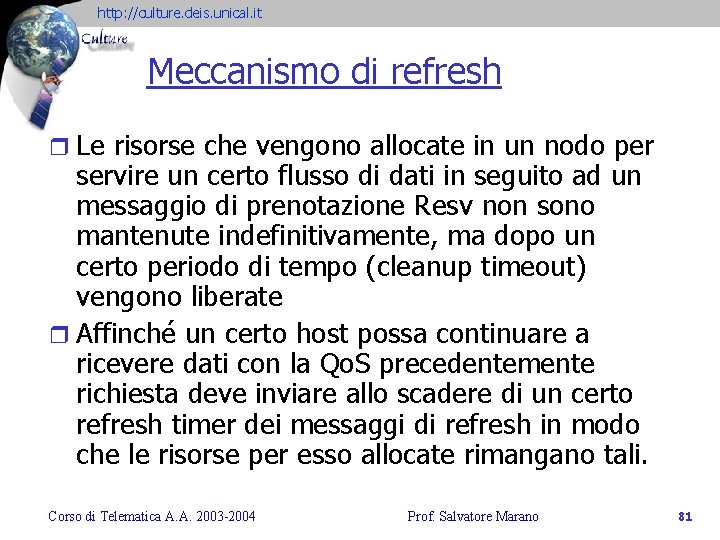 http: //culture. deis. unical. it Meccanismo di refresh r Le risorse che vengono allocate