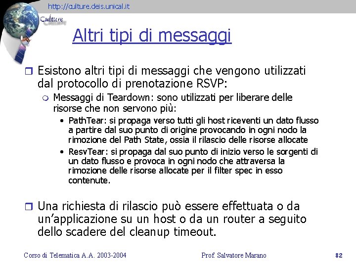 http: //culture. deis. unical. it Altri tipi di messaggi r Esistono altri tipi di