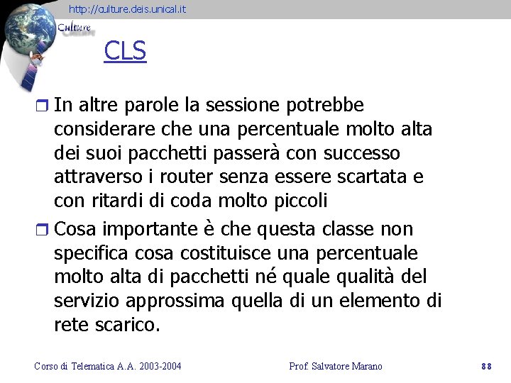 http: //culture. deis. unical. it CLS r In altre parole la sessione potrebbe considerare