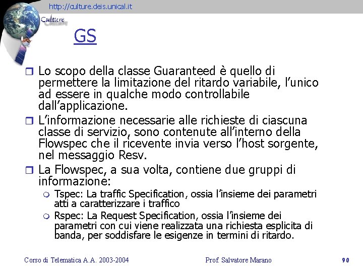 http: //culture. deis. unical. it GS r Lo scopo della classe Guaranteed è quello
