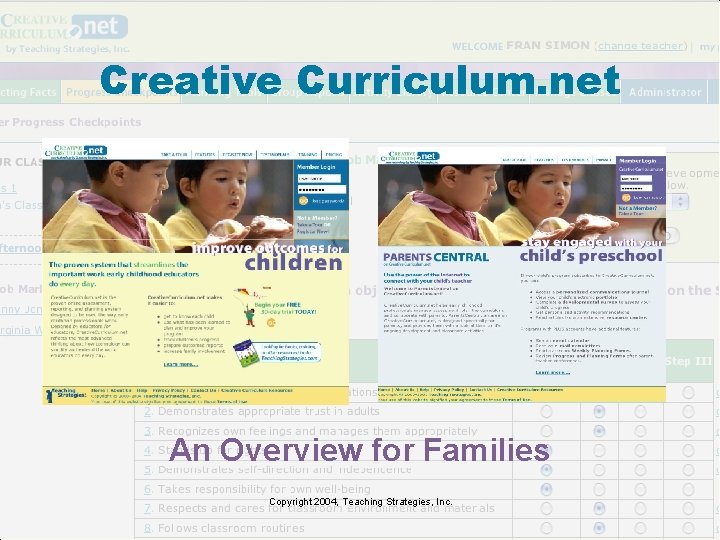 Creative Curriculum. net An Overview for Families Copyright 2004, Teaching Strategies, Inc. 