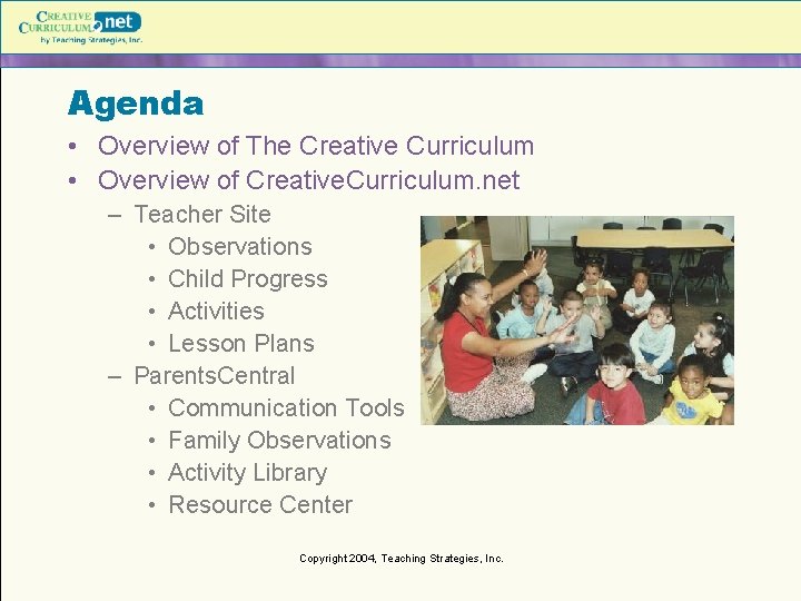 Agenda • Overview of The Creative Curriculum • Overview of Creative. Curriculum. net –