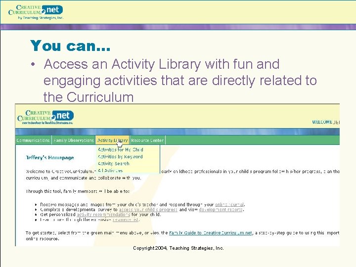 You can… • Access an Activity Library with fun and engaging activities that are