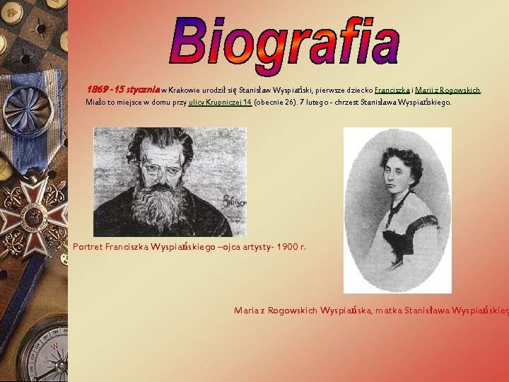 1869 -15 stycznia w Krakowie urodził się Stanisław Wyspiański, pierwsze dziecko Franciszka i Marii