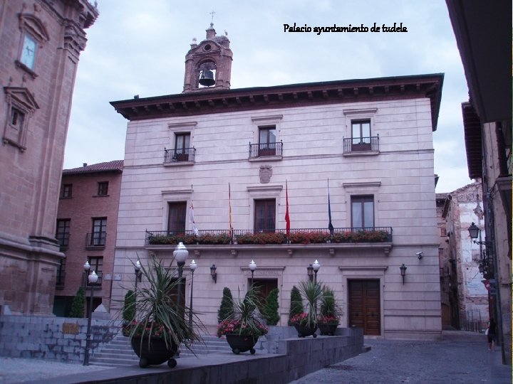 Palacio ayuntamiento de tudela 