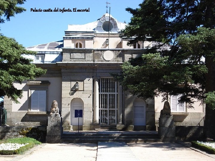 Palacio casita del infante. El escorial 