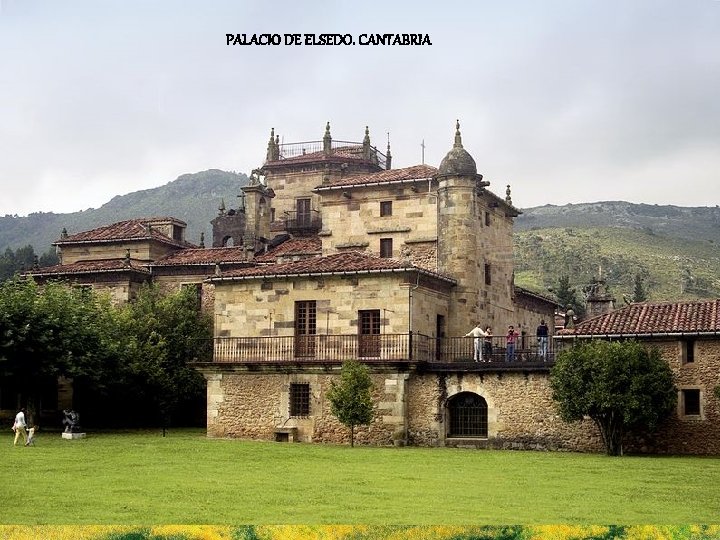 PALACIO DE ELSEDO. CANTABRIA 