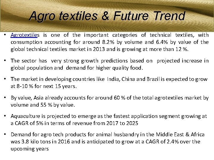 Agro textiles & Future Trend • Agrotextiles is one of the important categories of