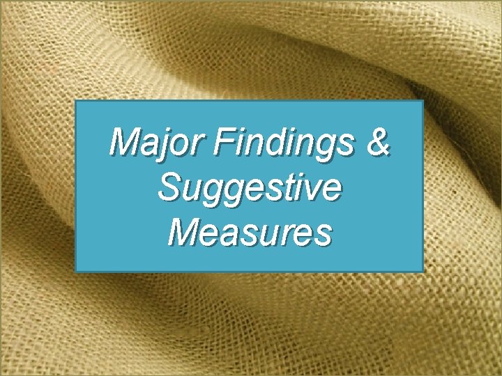 Major Findings & Suggestive Measures 