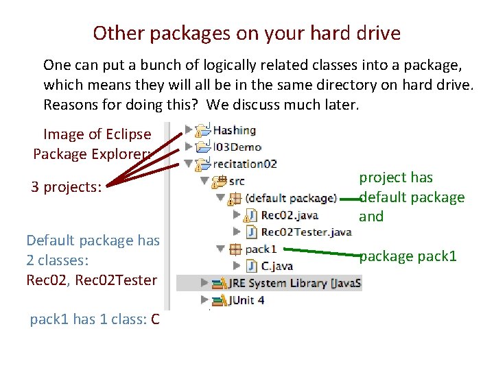 Other packages on your hard drive One can put a bunch of logically related