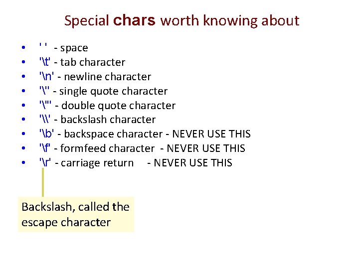 Special chars worth knowing about • • • ' ' - space 't' -