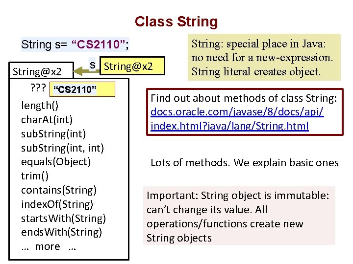 Class String s= “CS 2110”; s String@x 2 ? ? ? “CS 2110” length()