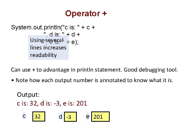 Operator + System. out. println("c is: " + c + ", d is: "