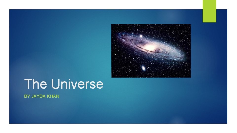 The Universe BY JAYDA KHAN 