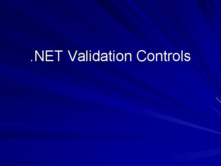 . NET Validation Controls 