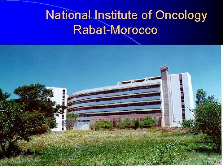 National Institute of Oncology Rabat-Morocco 