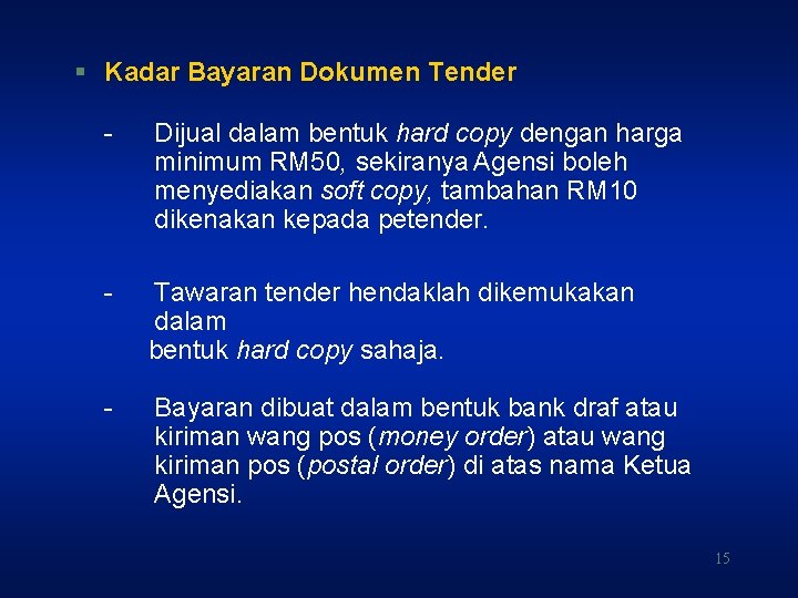 § Kadar Bayaran Dokumen Tender - Dijual dalam bentuk hard copy dengan harga minimum