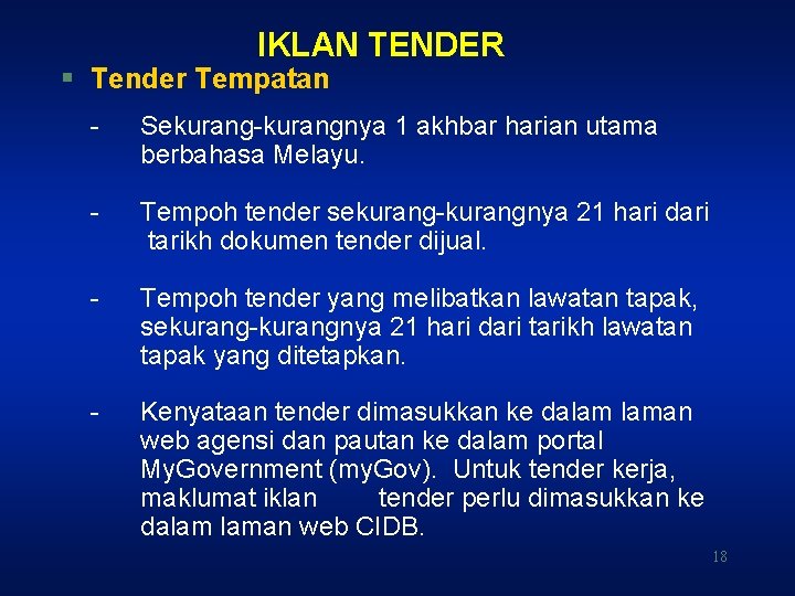 IKLAN TENDER § Tender Tempatan - Sekurang-kurangnya 1 akhbar harian utama berbahasa Melayu. Tempoh