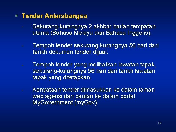 § Tender Antarabangsa - Sekurang-kurangnya 2 akhbar harian tempatan utama (Bahasa Melayu dan Bahasa