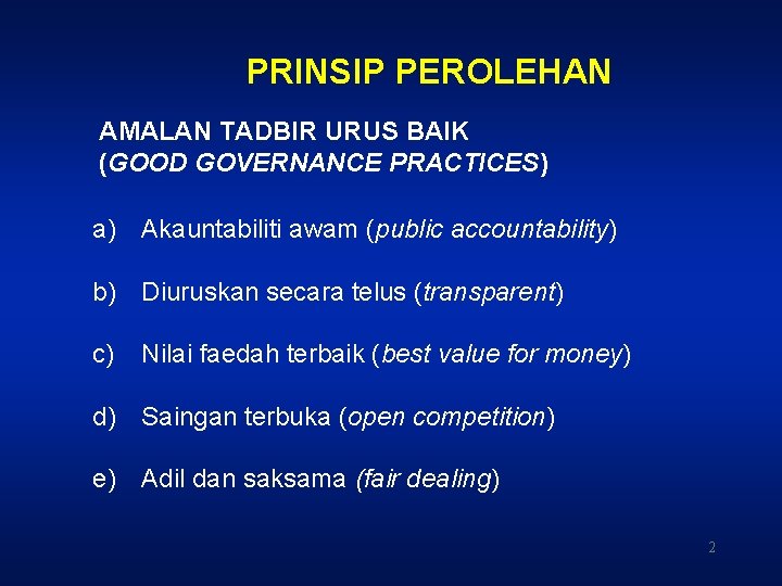 PRINSIP PEROLEHAN AMALAN TADBIR URUS BAIK (GOOD GOVERNANCE PRACTICES) a) Akauntabiliti awam (public accountability)