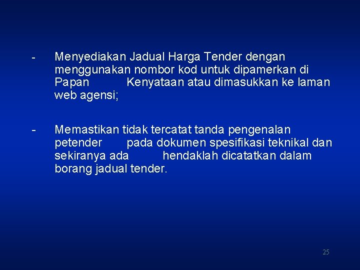 - Menyediakan Jadual Harga Tender dengan menggunakan nombor kod untuk dipamerkan di Papan Kenyataan