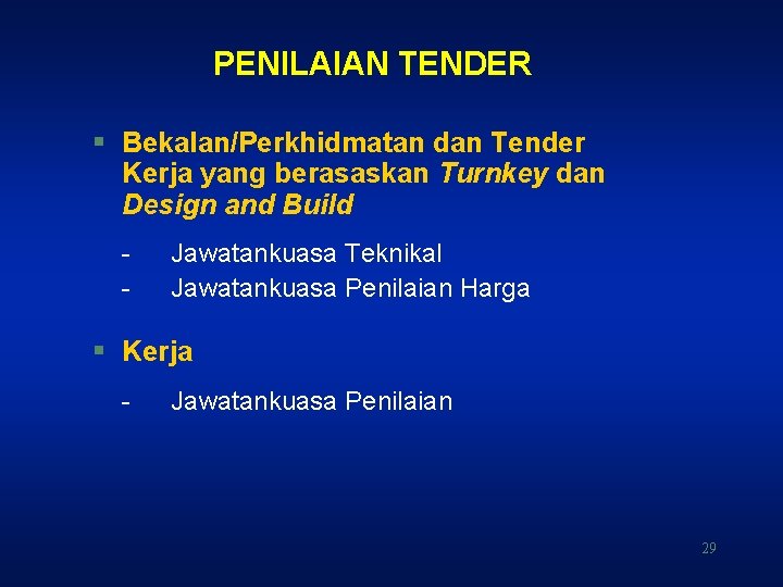 PENILAIAN TENDER § Bekalan/Perkhidmatan dan Tender Kerja yang berasaskan Turnkey dan Design and Build