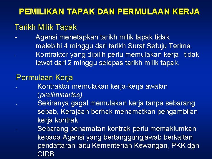 PEMILIKAN TAPAK DAN PERMULAAN KERJA Tarikh Milik Tapak - Agensi menetapkan tarikh milik tapak