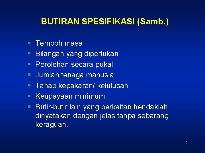 BUTIRAN SPESIFIKASI (Samb. ) § § § § Tempoh masa Bilangan yang diperlukan Perolehan