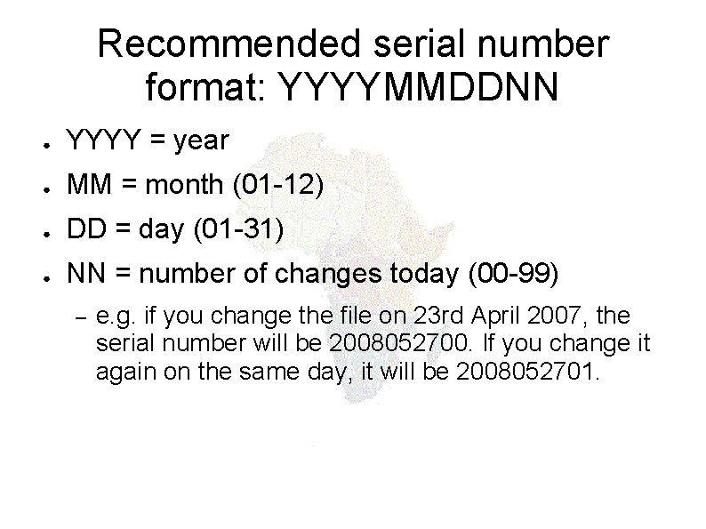 Recommended serial number format: YYYYMMDDNN ● YYYY = year ● MM = month (01