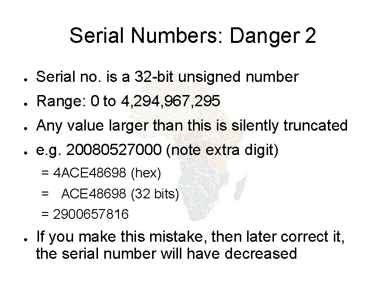 Serial Numbers: Danger 2 ● Serial no. is a 32 -bit unsigned number ●