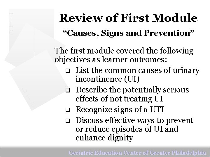 Review of First Module T L C “Causes, Signs and Prevention” L T C