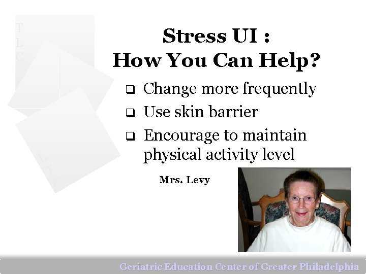 T L C Stress UI : How You Can Help? q q q L