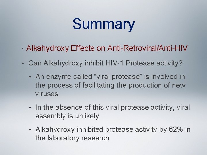 Summary • Alkahydroxy Effects on Anti-Retroviral/Anti-HIV • Can Alkahydroxy inhibit HIV-1 Protease activity? •