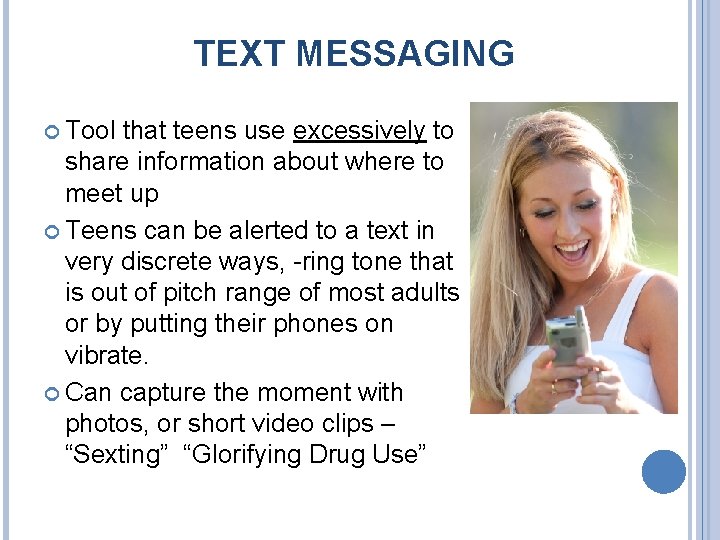 TEXT MESSAGING Tool that teens use excessively to share information about where to meet