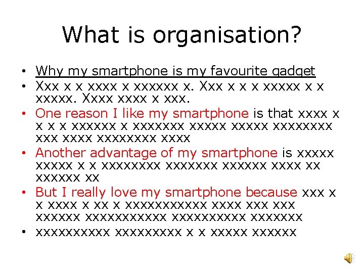 What is organisation? • Why my smartphone is my favourite gadget • Xxx x