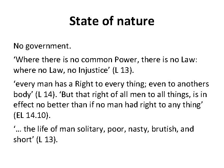 State of nature No government. ‘Where there is no common Power, there is no State of nature No government. ‘Where there is no common Power, there is no