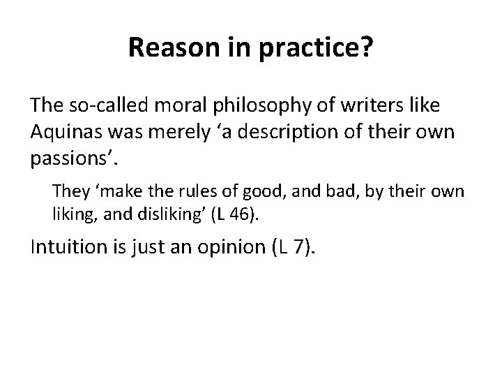 Reason in practice? The so-called moral philosophy of writers like Aquinas was merely ‘a Reason in practice? The so-called moral philosophy of writers like Aquinas was merely ‘a