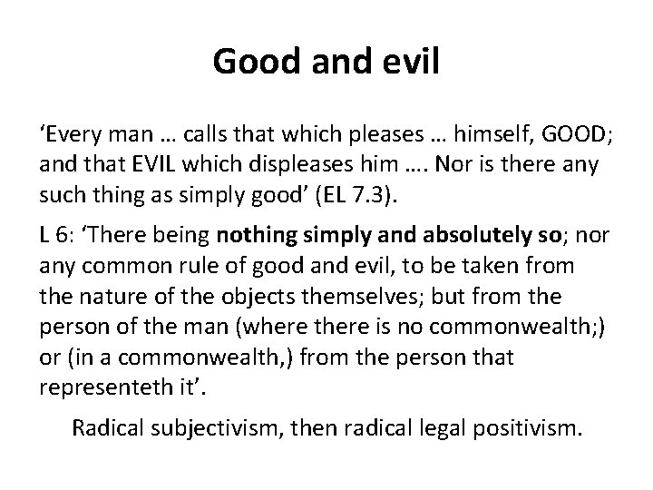 Good and evil ‘Every man … calls that which pleases … himself, GOOD; and Good and evil ‘Every man … calls that which pleases … himself, GOOD; and