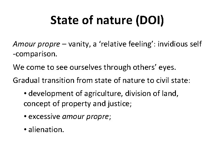 State of nature (DOI) Amour propre – vanity, a ‘relative feeling’: invidious self -comparison. State of nature (DOI) Amour propre – vanity, a ‘relative feeling’: invidious self -comparison.