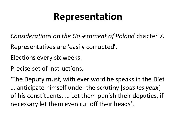 Representation Considerations on the Government of Poland chapter 7. Representatives are ‘easily corrupted’. Elections Representation Considerations on the Government of Poland chapter 7. Representatives are ‘easily corrupted’. Elections
