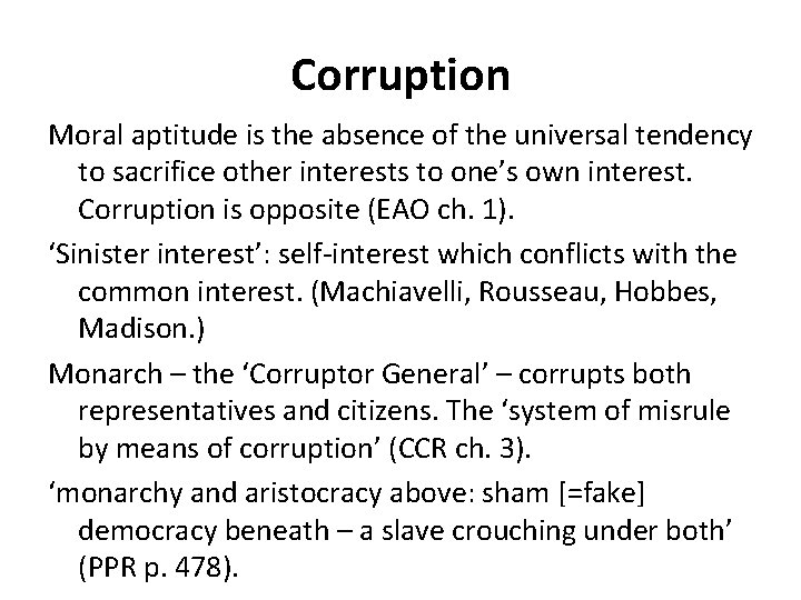 Corruption Moral aptitude is the absence of the universal tendency to sacrifice other interests Corruption Moral aptitude is the absence of the universal tendency to sacrifice other interests