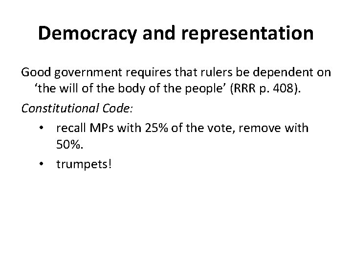Democracy and representation Good government requires that rulers be dependent on ‘the will of Democracy and representation Good government requires that rulers be dependent on ‘the will of