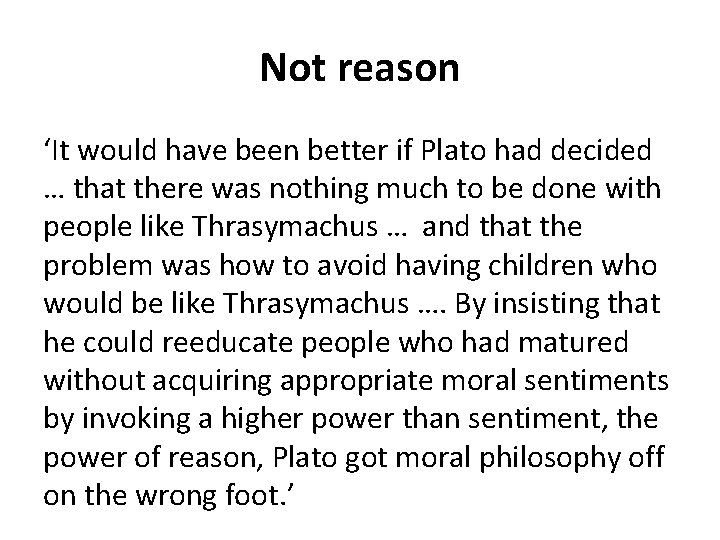 Not reason ‘It would have been better if Plato had decided … that there Not reason ‘It would have been better if Plato had decided … that there